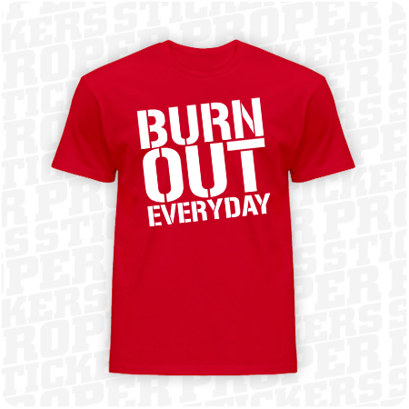 BURN OUT EVERYDAY - koszulka